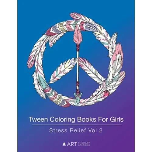 Tween Coloring Books For Girls: Stress Relief Vol 2: Colouring Book for Teenagers, Young Adults, Boys, Girls, Ages 9-12, 13-16, Arts & Craft Gift, Det
