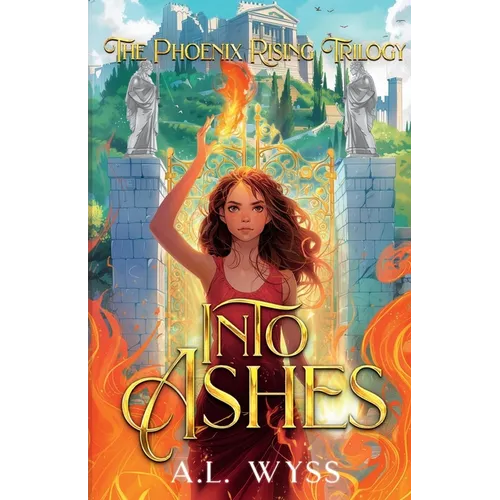 Into Ashes: The Phoenix Rising Trilogy, Book 3