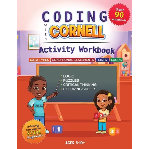 Coding with Cornell Activity Workbook: Data Types, Conditional Statements, Lists, Loops