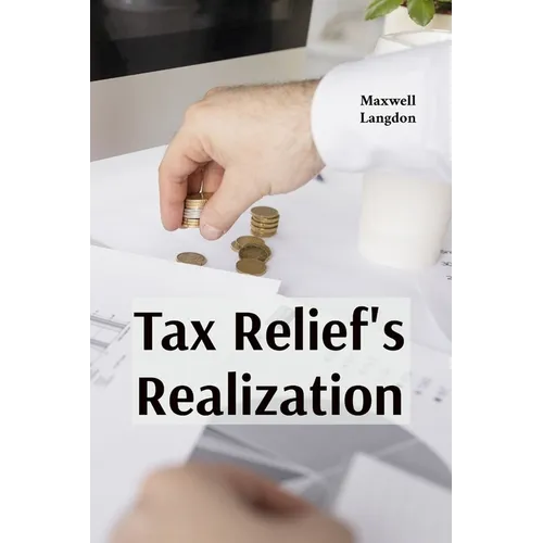 Tax Relief's Realization: Practical strategies for addressing financial burdens through tax forgiveness programs, hardship waivers and alternative pay