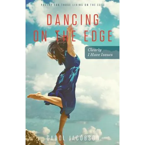 Dancing on The Edge: Clearly I have Issues