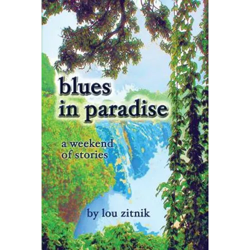 blues in paradise: a weekend of stories