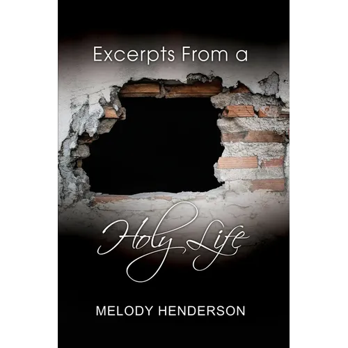 Excerpts From a Holy Life