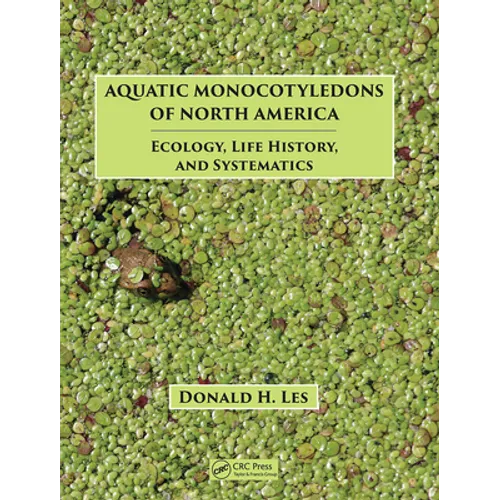 Aquatic Monocotyledons of North America: Ecology, Life History, and Systematics