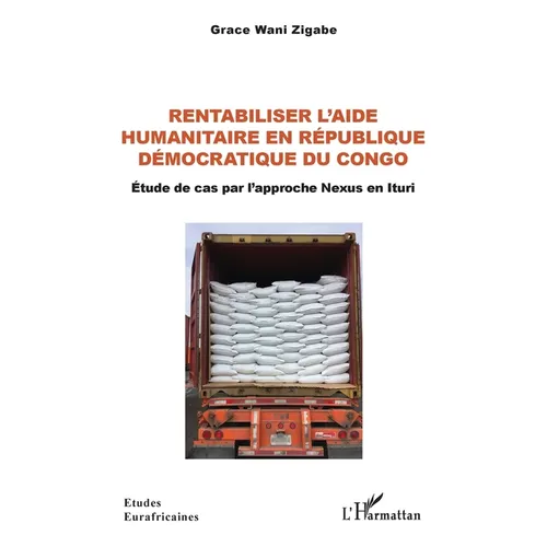 Rentabiliser l'aide humanitaire en République Démocratique du Congo: Étude de cas par l'approche Nexus en Ituri