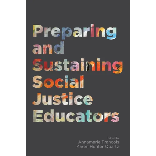 Preparing and Sustaining Social Justice Educators