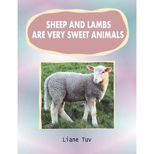 Sheep and lambs are very sweet animals: The author writes of the created animal world and, in this large print book of photographically illustrated rh