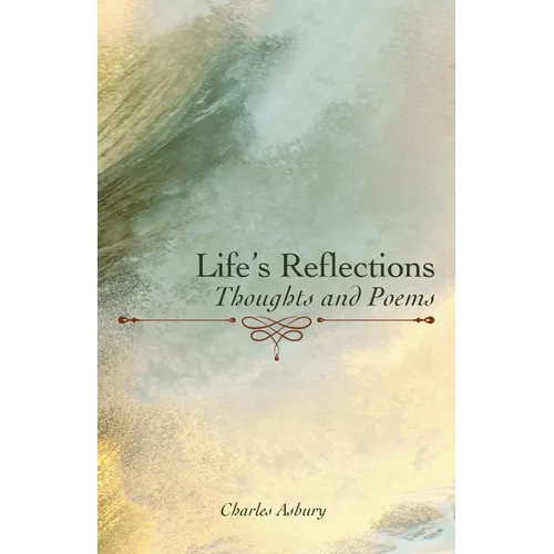 Life's Reflections: Thoughts and Poems