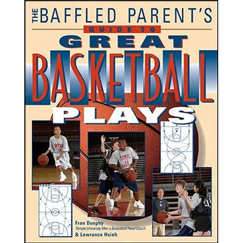 The Baffled Parent's Guide to Great Basketball Plays