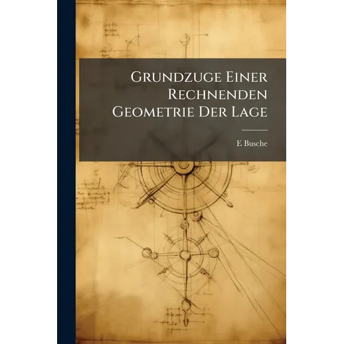 Grundzuge Einer Rechnenden Geometrie Der Lage