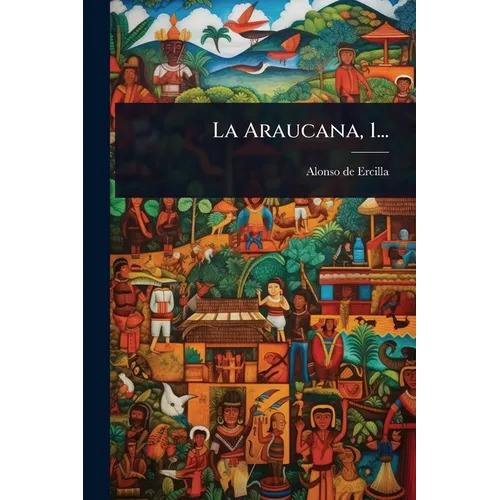 La Araucana, 1...