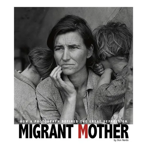Migrant Mother: How a Photograph Defined the Great Depression