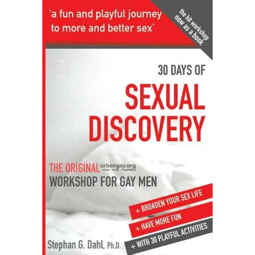 30 Days Sexual Discovery: The Original Urbangay.Org Workshop for Gay Men