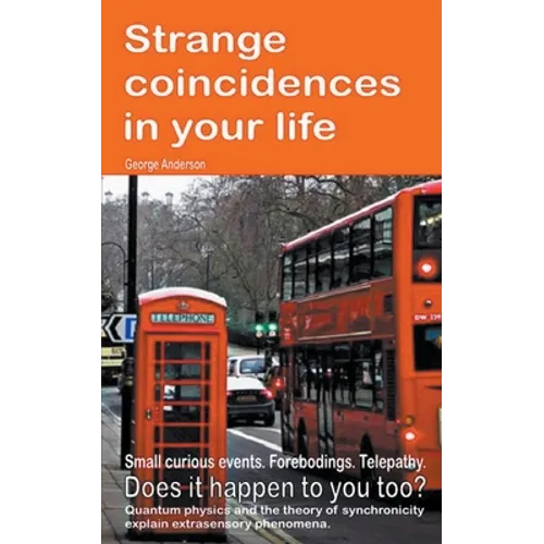 Strange coincidences in your life. Small curious events. Forebodings. Telepathy. Does it happen to you too? Quantum physics and the theory of synchron