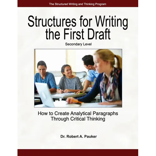 Structures for Writing the First Draft - Secondary Level: How to Create Analytical Paragraphs Through Critical Thinking