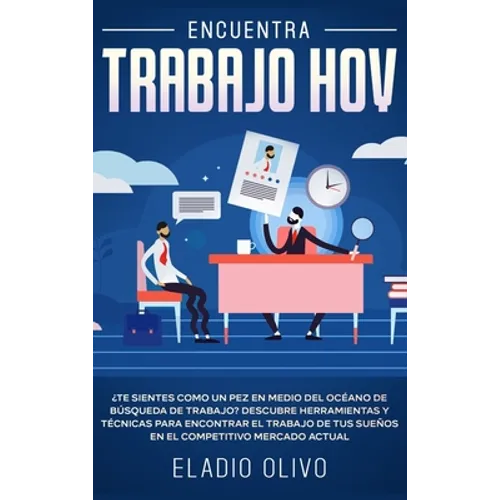 Encuentra trabajo hoy: ¿Te sientes como un pez en medio del océano de búsqueda de trabajo? Descubre herramientas y técnicas para encontrar el trabajo