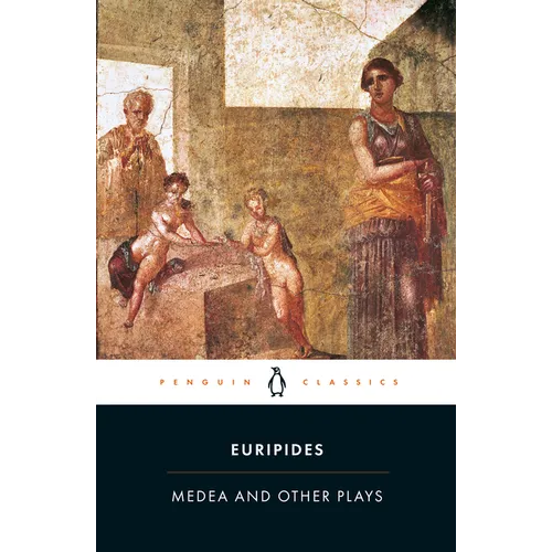 Medea and Other Plays