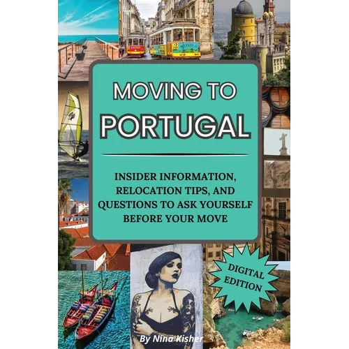 Moving to Portugal: A Guided Journal with Fun & Insightful Activities, Including Tips to Make Portugal Feel Like Home: A Guided Journal wi