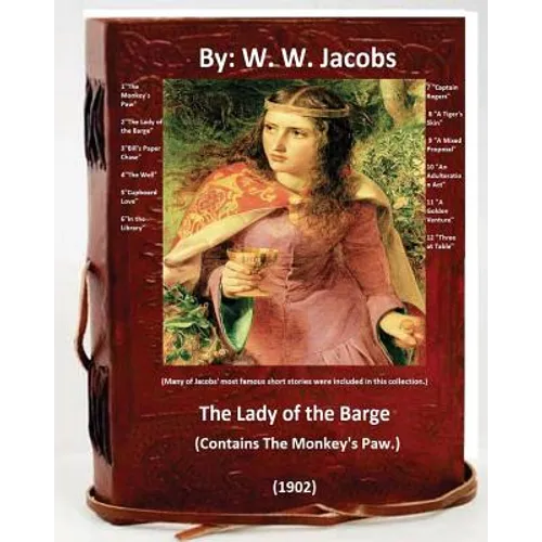 The Lady of the Barge.(1902). (Contains The Monkey's Paw.) Many of Jacobs' most famous short stories were included in this collection.