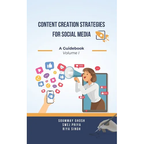 Content Creation Strategies for Social Media: A Guidebook Volume I