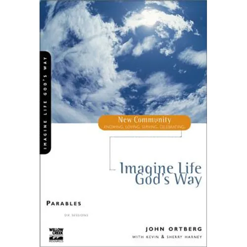 Imagine Life God's Way: Parables