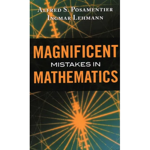 Magnificent Mistakes in Mathematics