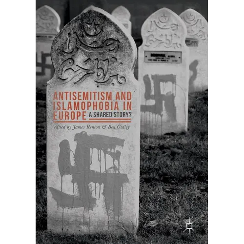 Antisemitism and Islamophobia in Europe: A Shared Story?