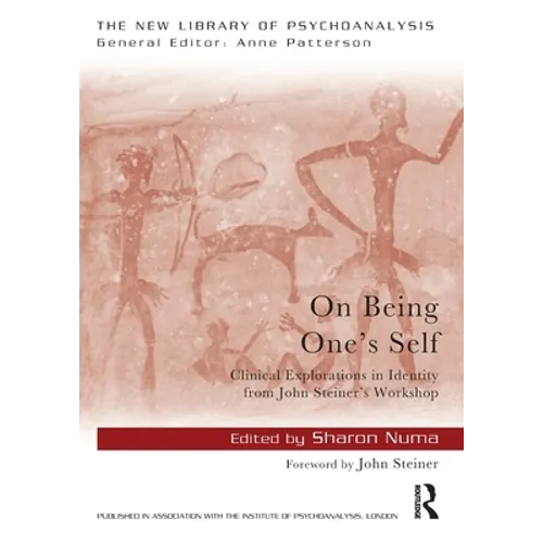 On Being One's Self: Clinical Explorations in Identity from John Steiner's Workshop