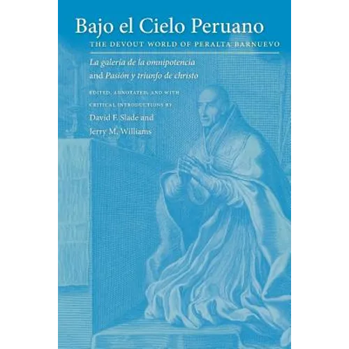 Bajo El Cielo Peruano: The Devout World of Peralta Barnuevo