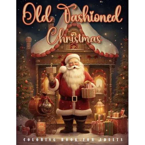 Old Fashioned Christmas Coloring Book For Adults: Vintage Activity Book For Adults and Seniors Winter Coloring Book