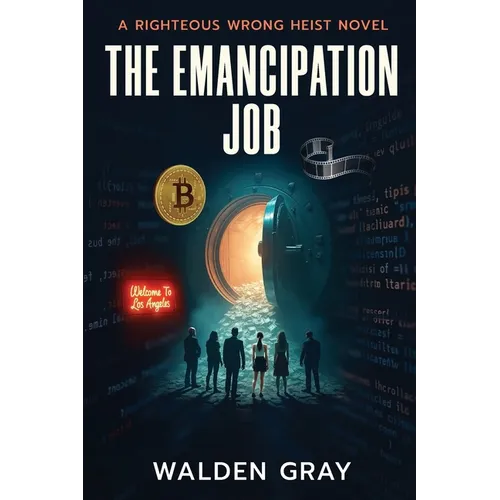 The Emancipation Job: A Righteous Wrong Novel