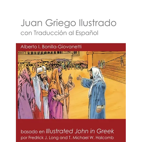 Juan Griego Ilustrado con Traducción al Español: Illustrated John in Greek with Spanish Translation