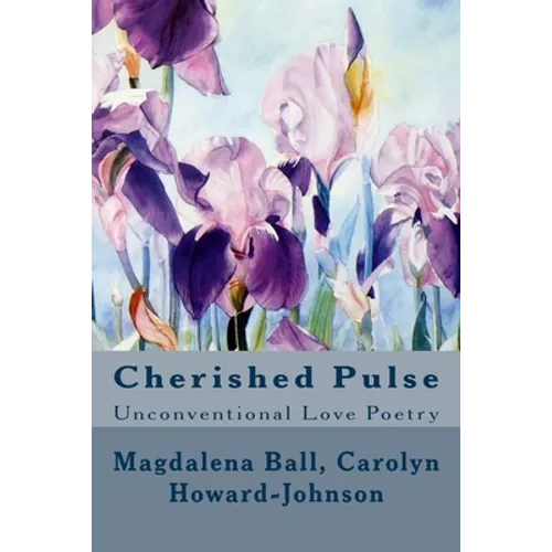 Cherished Pulse: Unconventional Love Poetry
