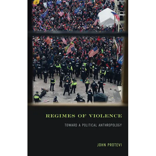 Regimes of Violence: Toward a Political Anthropology