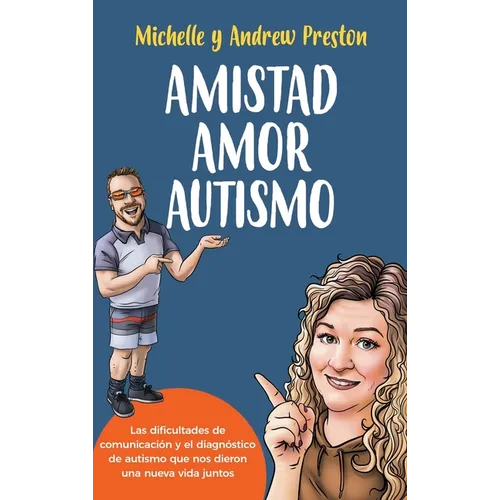 Amistad Amor Autismo: Las dificultades de comunicación y el diagnóstico de autismo que nos dieron una nueva vida juntos