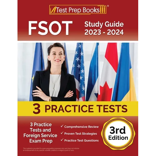 FSOT Study Guide 2023 - 2024: 3 Practice Tests and Foreign Service Exam Prep [3rd Edition]