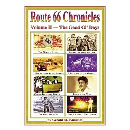 Route 66 Chronicles, Vol. II The Good Old Days: Arizona - New Mexico
