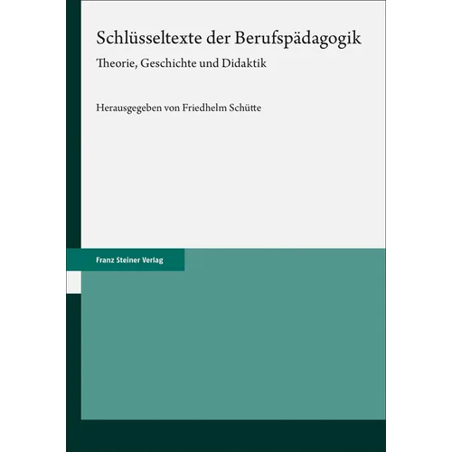 Schlusseltexte Der Berufspadagogik: Theorie, Geschichte Und Didaktik