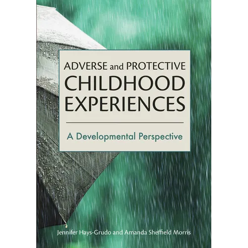 Adverse and Protective Childhood Experiences: A Developmental Perspective