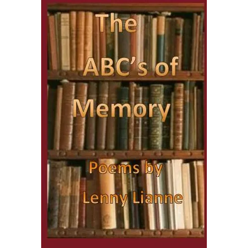 The ABC'S of Memory.2: Poems By Lenny Lianne