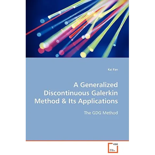 A Generalized Discontinuous Galerkin Method & Its Applications