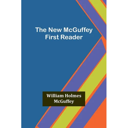 The New McGuffey First Reader