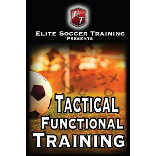 Tactical Functional Training: Elite Soccer Training