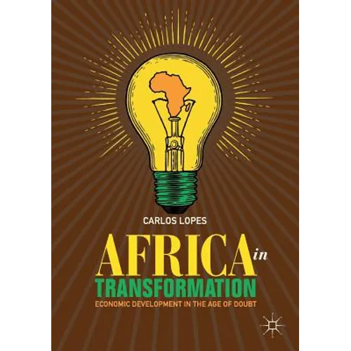 Africa in Transformation: Economic Development in the Age of Doubt