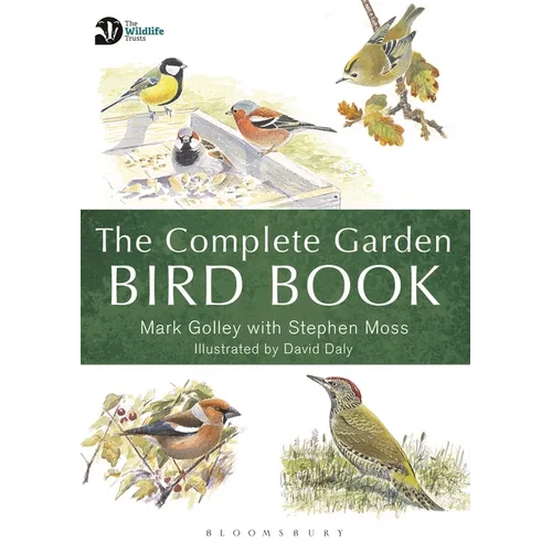 The Complete Garden Bird Book: How to Identify and Attract Birds to Your Garden
