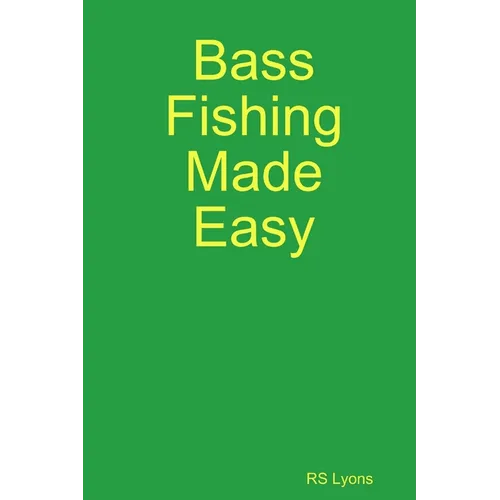 Bass Fishing Made Easy