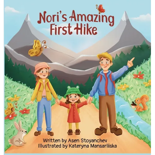 Nori's Amazing First Hike: An Engaging And Educational Children's Picture Book About Hiking And Nature Appreciation