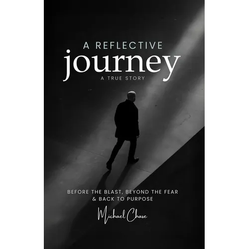 A Reflective Journey: Before the Blast, Beyond the Fear and Back to Purpose