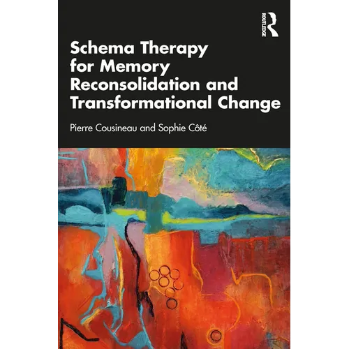 Schema Therapy for Memory Reconsolidation and Transformational Change