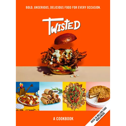 Twisted: A Cookbook- Unserious Food Tastes Seriously Good